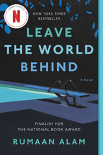 Load image into Gallery viewer, Leave the World Behind: A Novel