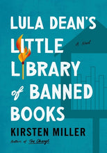 Load image into Gallery viewer, Lula Dean's Little Library of Banned Books: A Novel