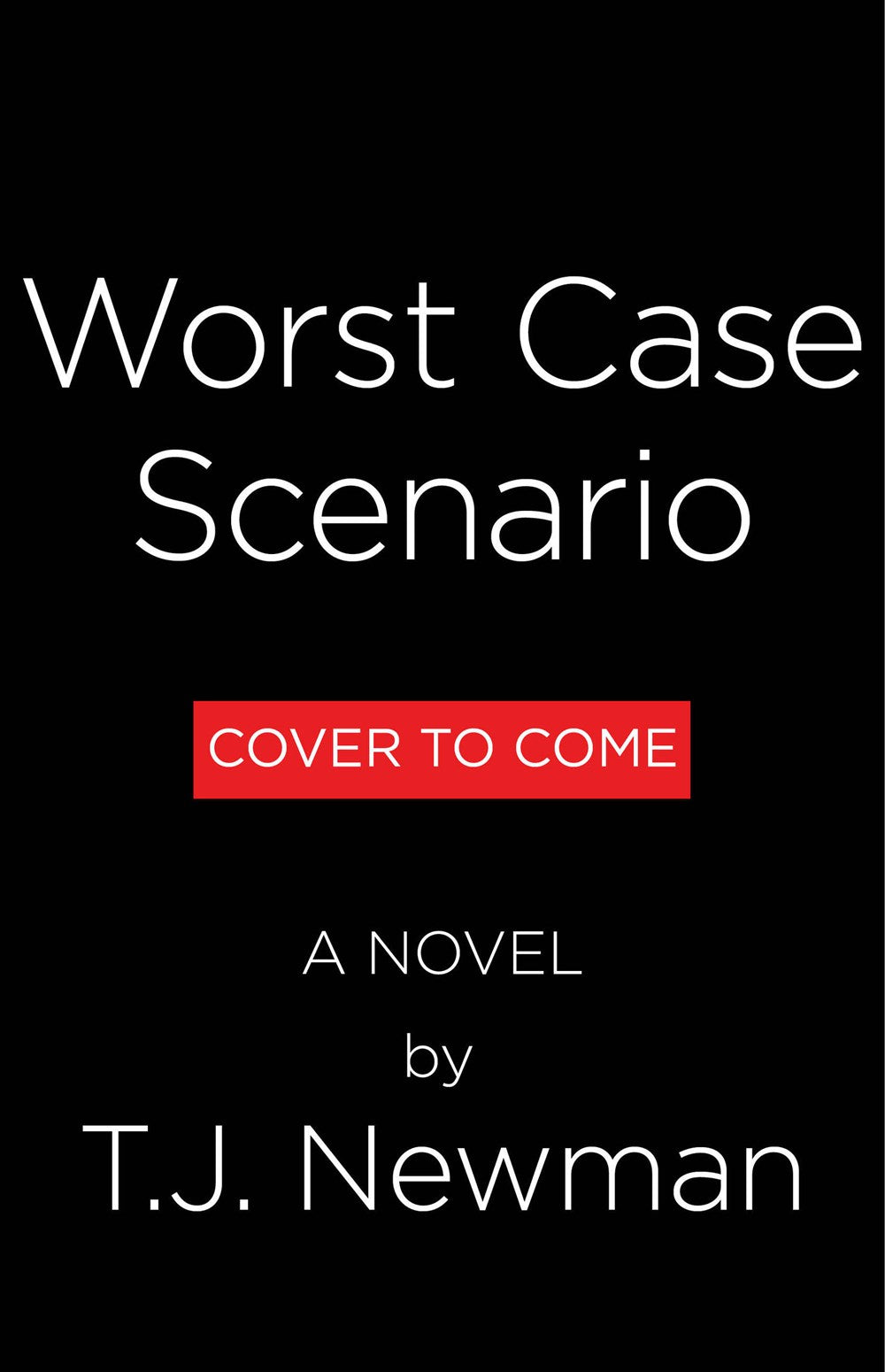 Worst Case Scenario: A Novel