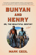 Load image into Gallery viewer, Bunyan and Henry; Or, the Beautiful Destiny: A Novel