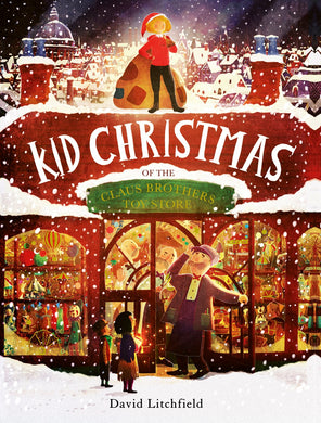 Kid Christmas: of the Claus Brothers Toy Store