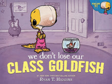 Load image into Gallery viewer, We Don't Lose Our Class Goldfish
