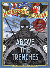 Load image into Gallery viewer, Nathan Hale&#39;s Hazardous Tales #12: Above the Trenches