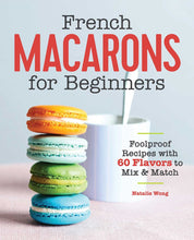 Load image into Gallery viewer, French Macarons for Beginners