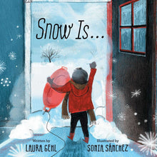Load image into Gallery viewer, Snow Is...