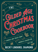 Load image into Gallery viewer, The Gilded Age Christmas Cookbook