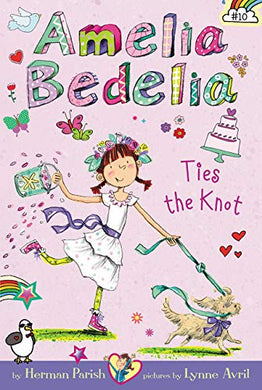 Amelia Bedelia Ties the Knot (Book 10)
