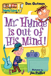 My Weird School #6:  Mr. Hynde Is Out of His Mind!