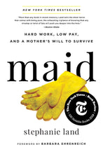 Load image into Gallery viewer, Maid: Hard Work, Low Pay, and a Mother's Will to Survive