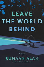 Load image into Gallery viewer, Leave the World Behind: A Novel