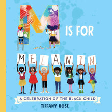 Load image into Gallery viewer, M Is for Melanin: A Celebration of the Black Child