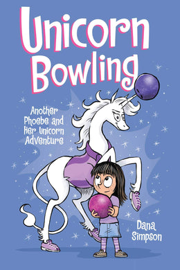 Unicorn Bowling: Phoebe and Her Unicorn (Book 9)