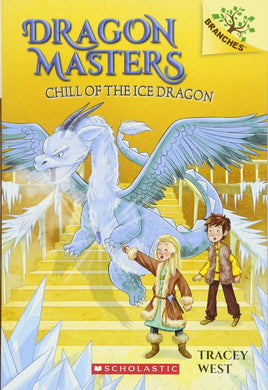 Chill of the Ice Dragon (Dragon Masters #9)