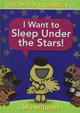 I Want to Sleep Under the Stars! (Unlimited Squirrels)