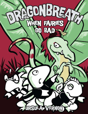 When Fairies Go Bad (Dragonbreath Book 7)