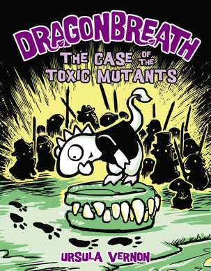 The Case of the Toxic Mutants (Dragonbreath Book 9)