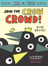 Load image into Gallery viewer, Arlo &amp; Pips #2: Join the Crow Crowd!