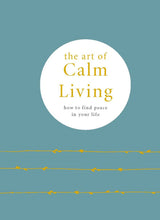 Load image into Gallery viewer, The Art of Calm Living