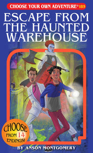 Escape from the Haunted Warehouse (Choose Your Own Adventure #185)