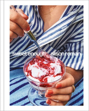 Load image into Gallery viewer, Sweet Enough: A Dessert Cookbook