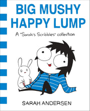 Load image into Gallery viewer, Big Mushy Happy Lump: A Sarah's Scribbles Collection (Volume 2)