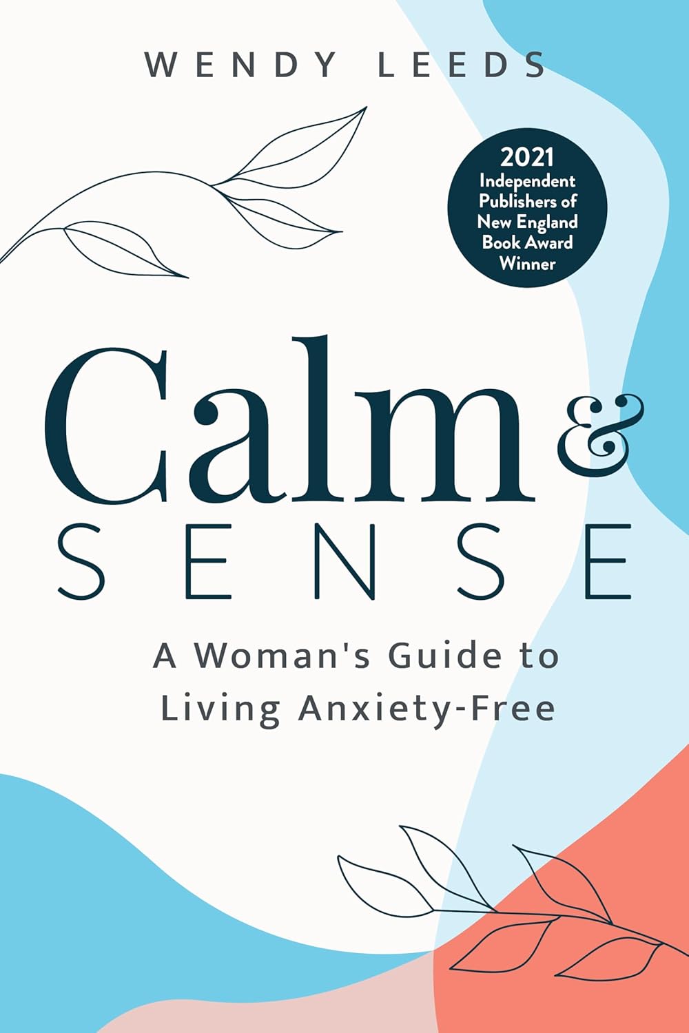 Calm & Sense: A Woman's Guid to Living Anxiety-Free