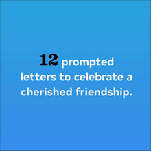 Load image into Gallery viewer, Letters to My Friend: Write Now. Read Later. Treasure Forever