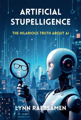 Artificial Stupelligence: The Hilarious Truth About AI