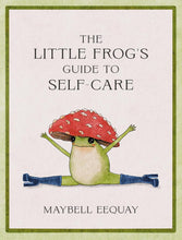 Load image into Gallery viewer, The Little Frog&#39;s Guide to Self-Care