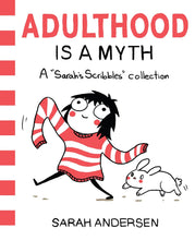 Load image into Gallery viewer, Adulthood is a Myth: A Sarah&#39;s Scribbles Collection (Volume 1)