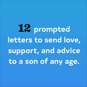 Letters to My Son: Write Now. Read Later. Treasure Forever