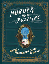 Load image into Gallery viewer, Murder Most Puzzling: Twenty Mysterious Cases to Solve