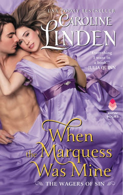 When the Marquess Was Mine: The Wagers of Sin Book 3