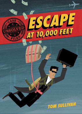 Unsolved Case Files: Esacpe at 10,000 Feet