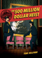 Load image into Gallery viewer, Unsolved Case Files: The 500 Million Dollar Heist