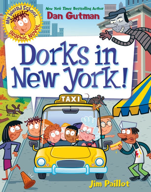 My Weird School Graphic Novel #3: Dorks in New York!