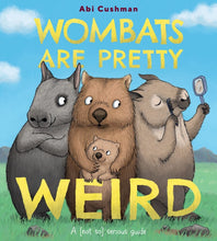 Load image into Gallery viewer, Wombats are Pretty Weird