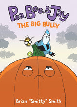 Load image into Gallery viewer, Pea, Bee, &amp; Jay #6: The Big Bully