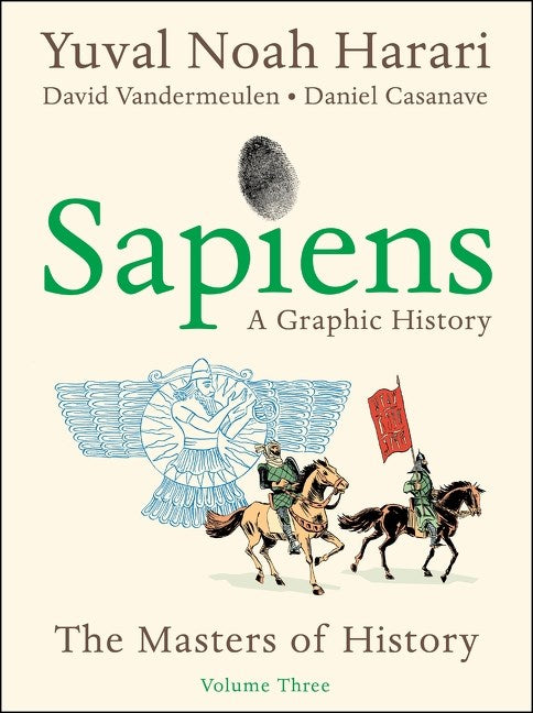 Sapiens: A Graphic History Volume 3: The Masters of History