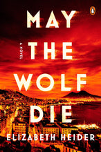 Load image into Gallery viewer, May the Wolf Die: A Novel