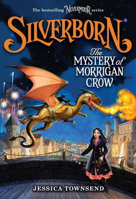 Silverborn: The Mystery of Morrigan Crow (Nevermoor #4)
