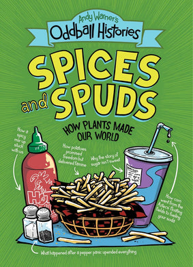 Andy Warner's Oddball Histories: Spices and Spuds: How Plants Made Our World