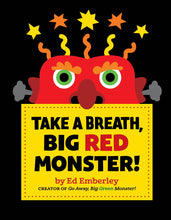 Load image into Gallery viewer, Take a Breath, Big Red Monster!