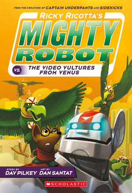 Ricky Ricotta's Mighty Robot vs. the Video Vultures from Venus (Book #3)