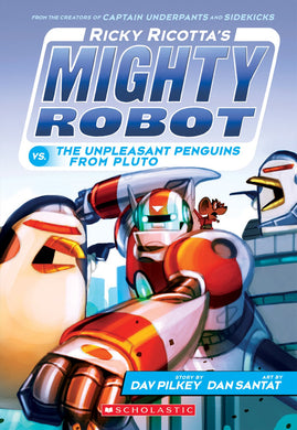 Ricky Ricotta's Mighty Robot vs. the Unpleasant Penguins from Pluto (Book #9)