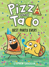 Load image into Gallery viewer, Pizza and Taco #2: Best Party Ever!