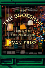 Load image into Gallery viewer, The Bookshop: A History of the American Bookstore