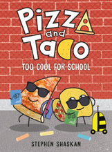 Load image into Gallery viewer, Pizza and Taco #4: Too Cool for School