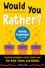 Load image into Gallery viewer, Would You Rather? Family Challenge! Edition