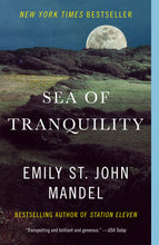 Load image into Gallery viewer, Sea of Tranquility: A Novel